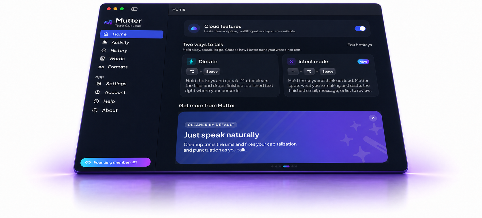 Mutter turns natural speech into clean, polished text anywhere you work.